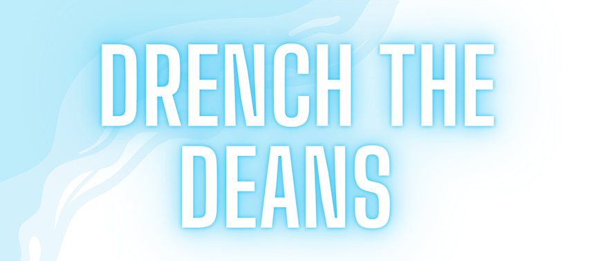Drench the Deans!